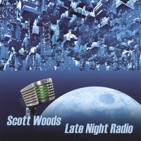 Scott Woods : Late Night Radio