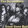 THE SCRAMBLERS: Good Gone Bad