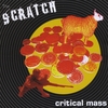 THE SCRATCH: Critical Mass c/w Dear Maniac