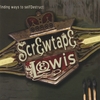 SCREWTAPE LEWIS: Finding Ways to Selfdestruct