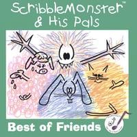 SCRIBBLEMONSTER & HIS PALS: Best of Friends