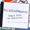 ScribbleMonster: Songs With No Character