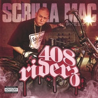 SCRILLA MAC: 408 Riderz