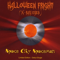 Space City Spaceman : Halloween Fright (X-Ray Eyes)