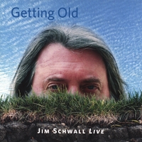 Jim Schwall : Getting Old