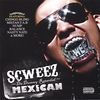 SCWEEZ: Da Dummy Retarded Mexican