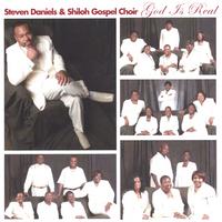 Steven Daniels and Shiloh Gospel Choir : God Is Real