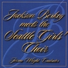 THE SEATTLE GIRLS' CHOIR, JEROME WRIGHT (CONDUCTOR), JACKSON BERKEY (COMPOSER): Jackson Berkey meets the Seattle Girls' Choir