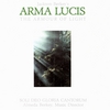 SOLI DEO GLORIA CANTORUM, ALMEDA BERKEY (DIRECTOR): Arma Lucis