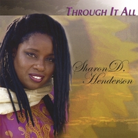 Sharon D Henderson : Through It All