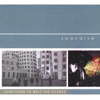 Swandive : Something to Melt the Silence