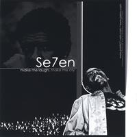 Se7en : Make Me Laugh Make Me Cry