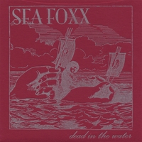 SEA FOXX : Dead in the Water