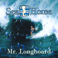 SEA HORSE: Mr. Longboard