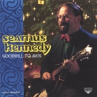 Seamus Kennedy : Goodwill to Men