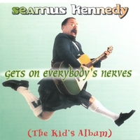 Seamus Kennedy : Gets on Everybody's Nerves