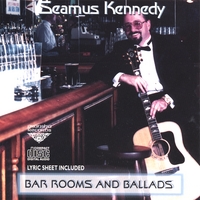 SEAMUS KENNEDY: Bar Rooms & Ballads