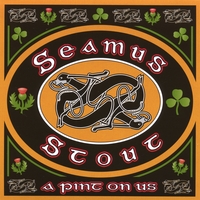 Seamus Stout : A Pint On Us
