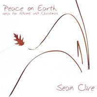 Sean Clive : Peace On Earth (songs for Advent and Christmas)