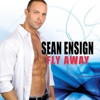 Sean Ensign : Fly Away