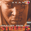 SEAN T: Straight From The Streets