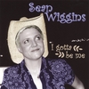 SEAN WIGGINS: I Gotta Be Me