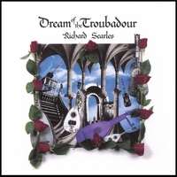 Richard Searles : Dream Of The Troubadour