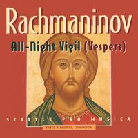 SEATTLE PRO MUSICA: Rachmaninov: All-Night Vigil