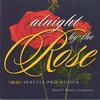 SEATTLE PRO MUSICA: Alnight by the Rose