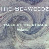 The SeaWeedz : Tales of the Strand - Volume 1