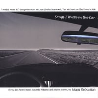 Maria Sebastian : Songs I Wrote in the Car