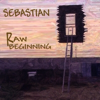 Sebastian : Raw Beginning