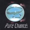 SECOND CHANCE BAND: Pure Chance