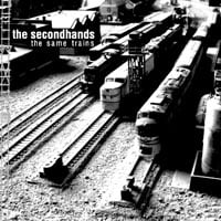 The Secondhands : The Same Trains