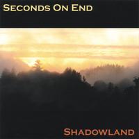 Seconds On End : Shadowland