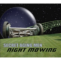 Secret Aging Men : Night Mowing
