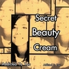 SECRET BEAUTY CREAM: Addicted to You