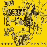 The Secret B-Sides : Live on the Mothership