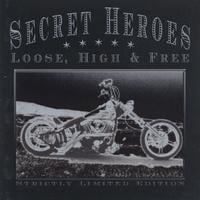 Secret Heroes : Loose, High & Free