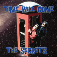 The Secrets. : Time Will Come.