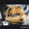 SEEING BLIND: Urgency