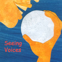 Seeing Voices : Seeing Voices