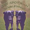 SEE SPOT RUN: Double Dingo