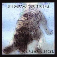 Jonathan Segel : Underwater Tigers