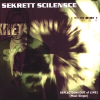 Sekrett Scilensce : Reflection (Out of Line) [Maxi-Single]