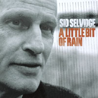 SID SELVIDGE: Little Bit of Rain