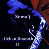 SEMA'J: Urban Smooth II