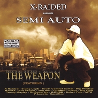 SEMI-AUTO: X-Raided presents: Semi-Auto "The Weapon"