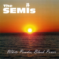 The Semis : White Powder, Black Power