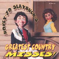 Steve Engle : Hovey-Jo Slaybuck's Greatest Country Misses!